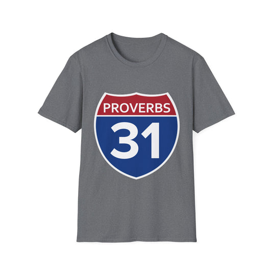 Proverbs 31 Unisex Softstyle T-Shirt - Inspirational Road Sign Tee